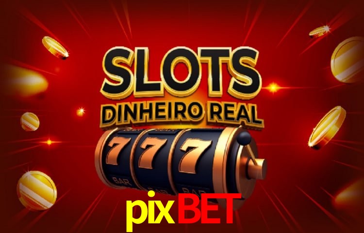 Sinta a adrenalina dos jogos de cassino com pixbet